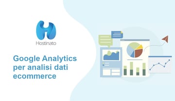 Google Analytics per analisi dati ecommerce