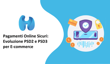 Le normative PSD2 e PSD3 e il loro impatto su aziende e consumatori nell'e-commerce