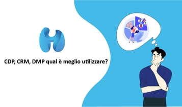 CDP, CRM, DMP qual è meglio utilizzare per il proprio e-commerce