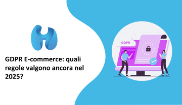 GDPR E-commerce regole 2025